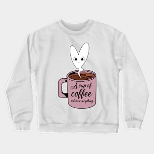 A cup of coffee solves everything illustration Crewneck Sweatshirt